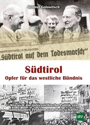 Südtirol - Opfer für das westliche Bündnis: Wie sich die österreichische Politik ein unliebsames Problem vom Hals schaffte