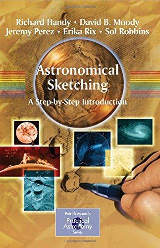 Astronomical Sketching: A Step-by-Step Introduction (The Patrick Moore Practical Astronomy Series)