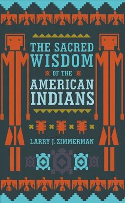 The Sacred Wisdom of the American Indians