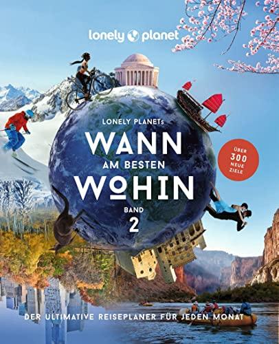 Wann am besten wohin 2 (Lonely Planet Bildband)