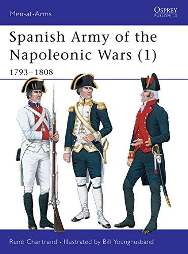 Spanish Army of the Napoleonic Wars (1): 1793-1808 (Men-at-Arms, Band 321)