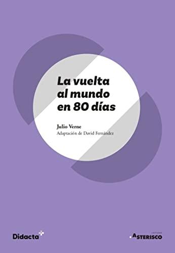 La vuelta al mundo en 80 días (Asterisco) (nueva edición 2021) (Lecturas Asterisco)