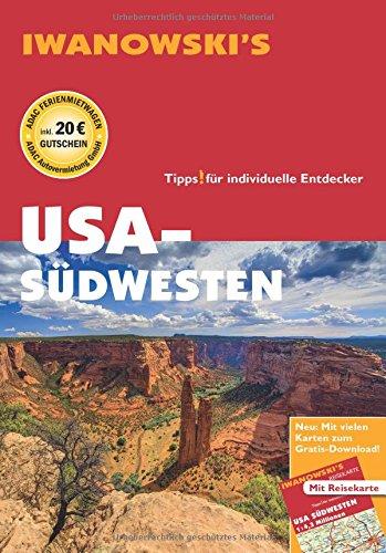 USA-Südwesten - Reiseführer von Iwanowski: Individualreiseführer mit Extra-Reisekarte und Karten-Download (Reisehandbuch)