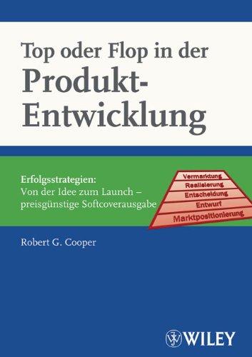 Top oder Flop in der Produktentwicklung: Erfolgsstrategien: Von der Idee zum Launch