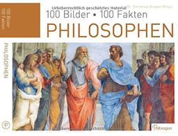 Philosophen: 100 Bilder, 100 Fakten