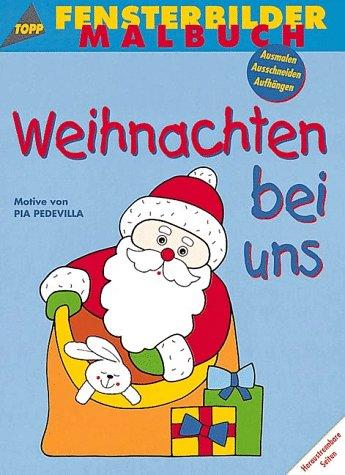 Fensterbilder- Malbuch. Weihnachten bei uns. Ausmalen - ausschneiden - aufhängen.