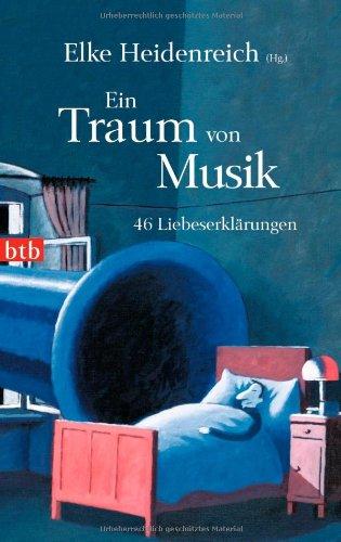 Ein Traum von Musik: 46 Liebeserklärungen