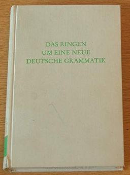 Das Ringen um eine neue deutsche Grammatik.