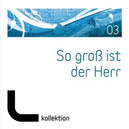 Laudio Kollektion: So groß ist der Herr, Vol. 3