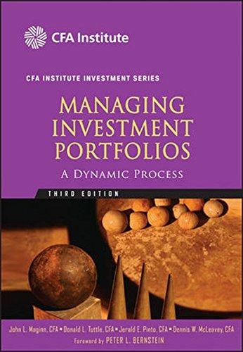 Managing Investment Portfolios: A Dynamic Process (The CFA Institute Series)