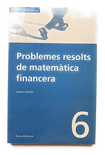 Problemes resolts de matemàtica financera (Economia i empresa, Band 6)