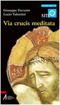 Via crucis meditata (Ascoltare celebrare vivere. Sussidi)