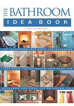 The Bathroom Idea Book (Idea Book Series)