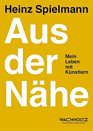 Aus der Nähe: Mein Leben mit Künstlern