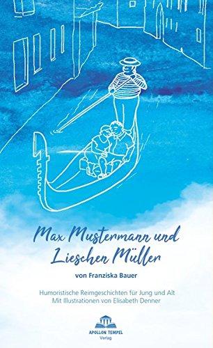 Max Mustermann und Lieschen Müller: Humoristische Reimgeschichten für Jung und Alt