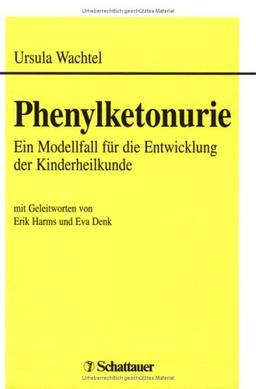 Phenylketonurie. Ein Modellfall für die Entwicklung der Kinderheilkunde