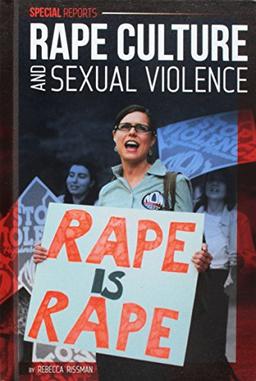 Rape Culture and Sexual Violence (Special Reports)