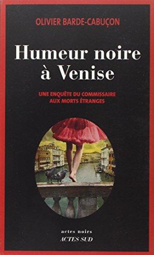 Une enquête du commissaire aux morts étranges. Humeur noire à Venise