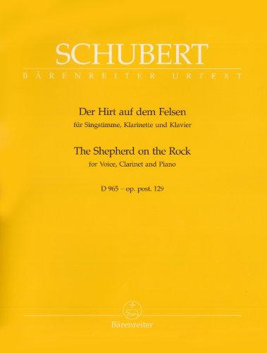 Der Hirt auf dem Felsen. Für Singstimme, Klarinette und Klavier. D 965 - op. post. 129. Singpartitur, Spielpartitur(en), Stimme(n), Urtextausgabe. BÄRENREITER URTEXT