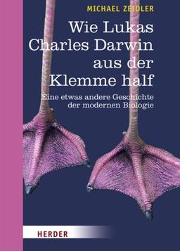 Wie Lukas Charles Darwin aus der Klemme half: Eine etwas andere Geschichte der modernen Biologie