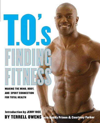 T.O.'s Finding Fitness: Making the Mind, Body, and Spirit Connection for Total Health