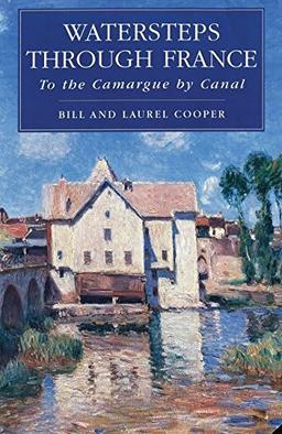 Watersteps Through France: To the Camargue by Canal (Travel)