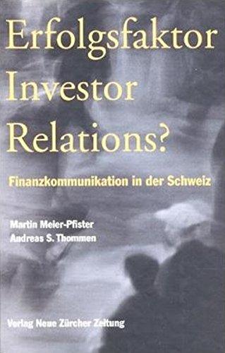 Erfolgsfaktor Investor Relations?: Finanzkommunikation in der Schweiz