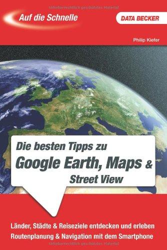 Auf die Schnelle: Google Earth & Maps