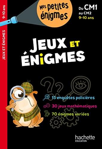 Jeux et énigmes, du CM1 au CM2, 9-10 ans