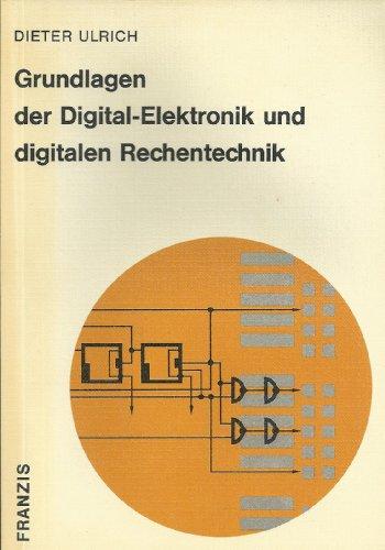 Grundlagen der Digital-Elektronik und digitalen Rechentechnik,