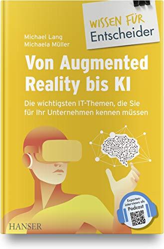 Von Augmented Reality bis KI - Die wichtigsten IT-Themen, die Sie für Ihr Unternehmen kennen müssen