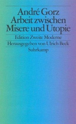 Arbeit zwischen Misere und Utopie