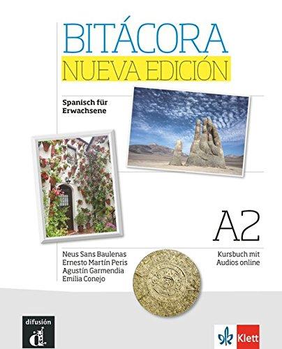 Bitácora Nueva edición A2: Curso de español. Kursbuch + Audios online (Bitácora / Curso de español)