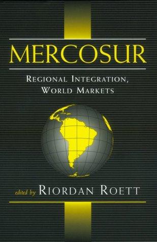 Mercosur: Regional Integration, World Markets