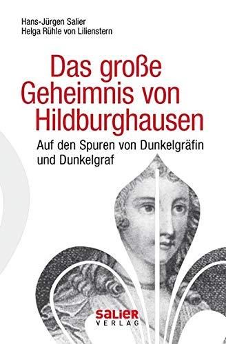 Das große Geheimnis von Hildburghausen: Auf den Spuren von Dunkelgräfin und Dunkelgraf