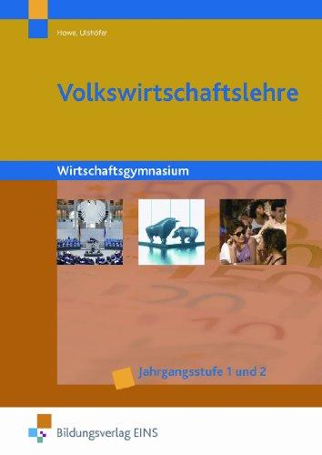 Volkswirtschaftslehre. Wirtschaftsgymnasium - Jahrgangsstufe 1 und 2. Lehr-/Fachbuch