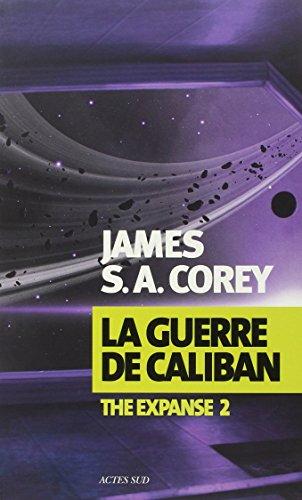 The expanse. Vol. 2. La guerre de Caliban