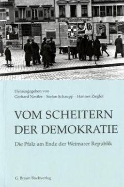 Vom Scheitern der Demokratie: Die Pfalz am Ende der Weimarer Republik