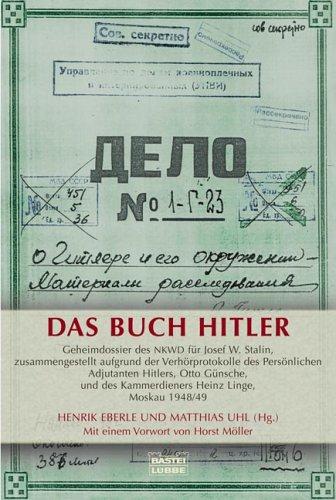 Das Buch Hitler: Geheimdossier des NKWD für Josef W. Stalin, zusammengestellt aufgrund der Verhörprotokolle des Persönlichen Adjutanten Hitlers, Otto ... des Kammerdieners Heinz Linge, Moskau 1948/49