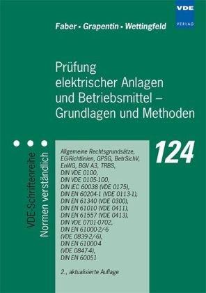 Prüfung elektrischer Anlagen und Betriebsmittel - Grundlagen und Methoden: Allgemeine Rechtsgrundsätze, EG-Richtlinien, GPSG, BetrSichV, EnWG, BGV A3, ... DIN EN 61000-4 (VDE 0847-4), DIN EN 60051