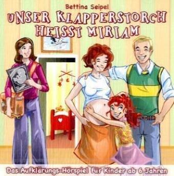 Unser Klapperstorch heißt Miriam - Das Aufklärungshörspiel