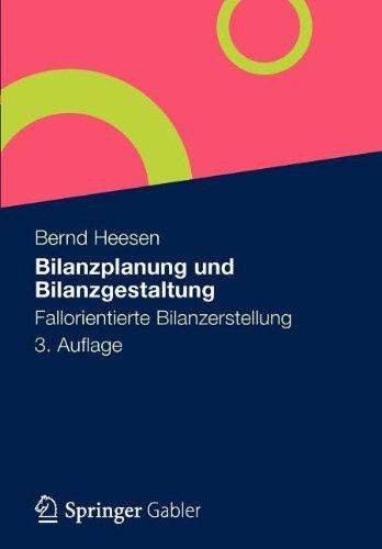 Bilanzplanung und Bilanzgestaltung: Fallorientierte Bilanzerstellung