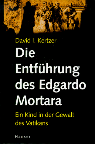 Die Entführung des Edgardo Mortara: Ein Kind in der Gewalt des Vatikan