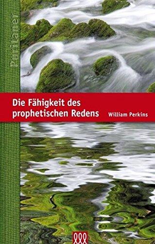 Die Fähigkeit des prophetischen Redens: Die Puritaner Band 8