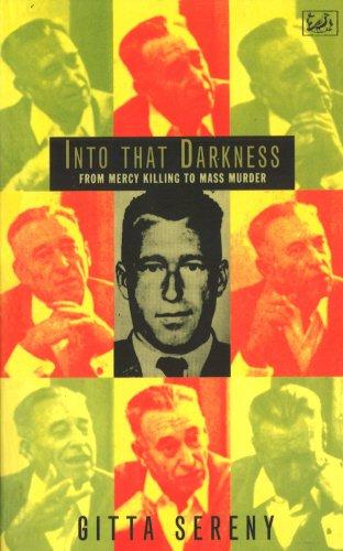 Into That Darkness: From Mercy Killing to Mass Murder