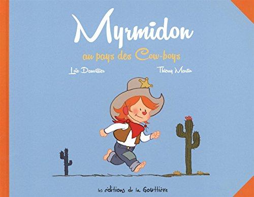 Myrmidon. Vol. 1. Myrmidon au pays des cow-boys