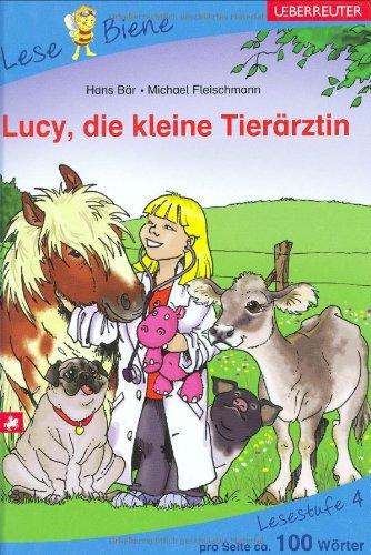 Lucy, die kleine Tierärztin: Spannende Geschichten. Lesestufe 4