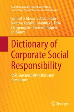 Dictionary of Corporate Social Responsibility: CSR, Sustainability, Ethics and Governance (CSR, Sustainability, Ethics & Governance)