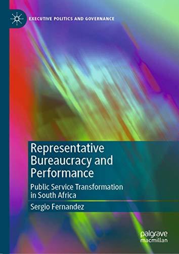 Representative Bureaucracy and Performance: Public Service Transformation in South Africa (Executive Politics and Governance)