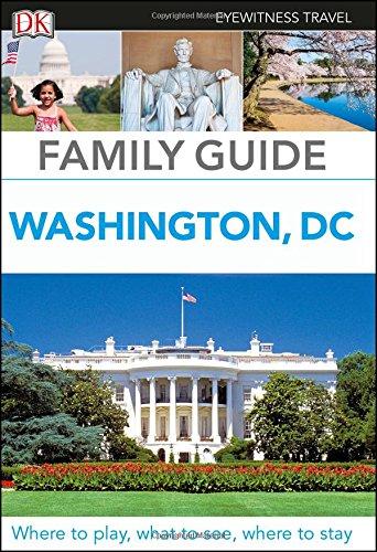 Dk Eyewitness Family Guide Washington, D.c. (Dk Eyewitness Travel Family Guide)